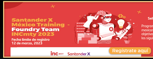 Santander X Mexico Training | Foundry Team INCMty 2023 (Registro)
